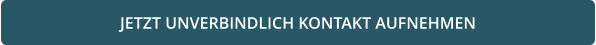 JETZT UNVERBINDLICH KONTAKT AUFNEHMEN
